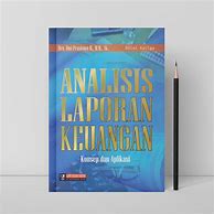 Analisis Laporan Keuangan Konsep Dan Aplikasi Dwi Prastowo